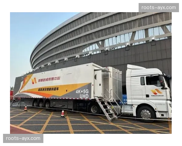 5G+4K云转播车批量投入使用 赛事制播灵活性极大增强